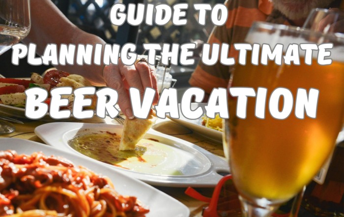 A Traveler’s Guide to Planning the Ultimate Beer Vacation Guide to Planning the Ultimate Beer Vacation